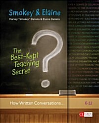 The Best-Kept Teaching Secret: How Written Conversations Engage Kids, Activate Learning, Grow Fluent Writers . . . K-12 (Paperback)