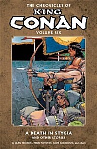 Chronicles of King Conan Volume 6: A Death in Stygia and Other Stories (Paperback)
