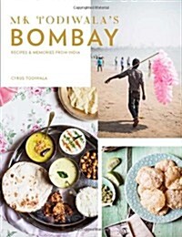 Mr Todiwalas Bombay: Recipes and Memories from India (Hardcover)