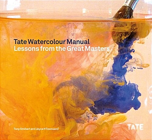 Tate Watercolor Manual : Lessons from the Great Masters (Paperback)