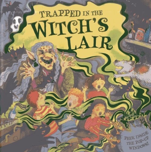 Trapped in the Witchs Lair : Peek Inside the Pop-up Windows! (Hardcover)