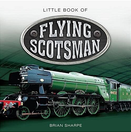 Little Book of Flying Scotsman (Hardcover)