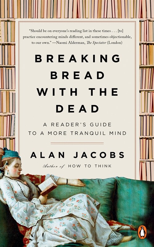 Breaking Bread with the Dead: A Readers Guide to a More Tranquil Mind (Paperback)