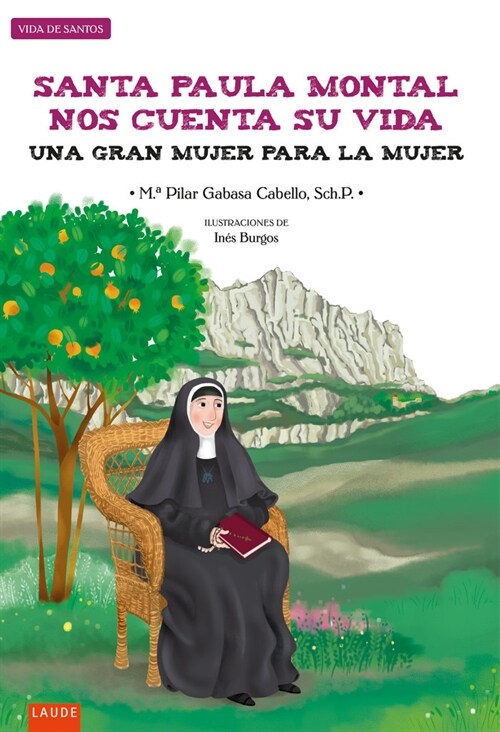 Santa Paula Montal nos cuenta su vida : Una gran mujer para la mujer (Paperback)