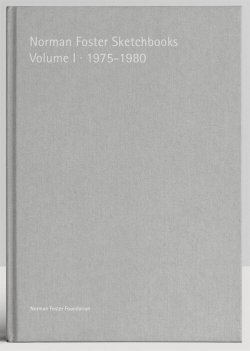 Norman Foster Sketchbooks Volume I 1975-1980 (Paperback)