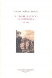 La guerrilla patriotica en Extremadura 1808-1812 (Paperback)