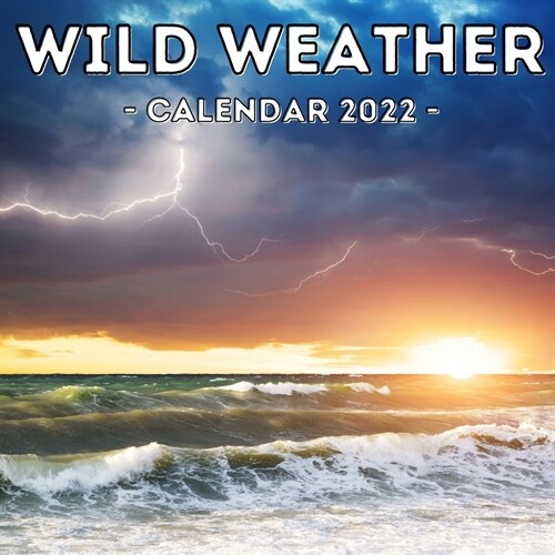 Wild Weather Calendar 2022: 16-Month Calendar, Cute Gift Idea For Wild Weather Lovers Men And Women (Paperback)