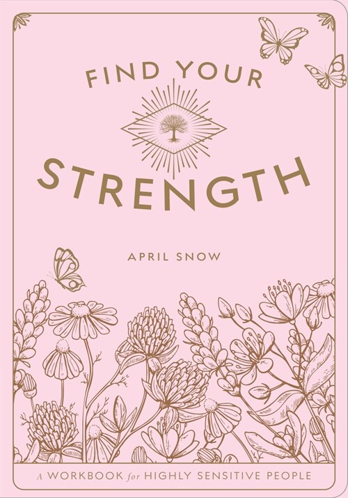 Find Your Strength: A Workbook for the Highly Sensitive Person (Paperback)