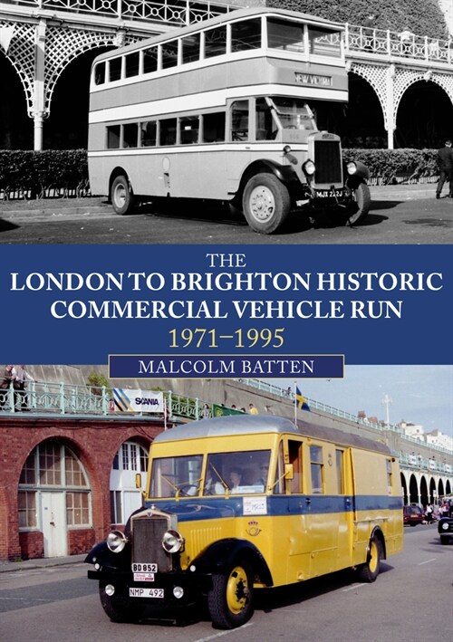 The London to Brighton Historic Commercial Vehicle Run: 1971-1995 (Paperback)