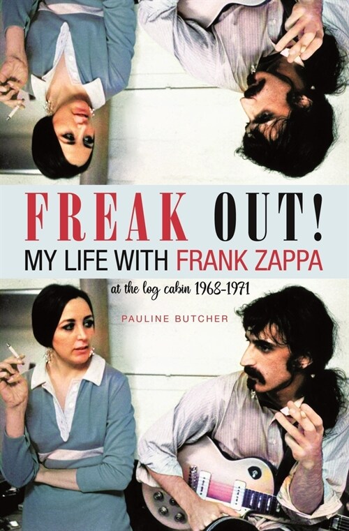 Freak Out! My Life With Frank Zappa : Laurel Canyon 19681971 (Paperback)