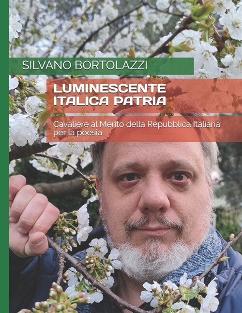 Luminescente Italica Patria: Cavaliere al Merito della Repubblica Italiana per la poesia (Paperback)