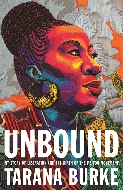 Unbound : My Story of Liberation and the Birth of the Me Too Movement (Paperback)