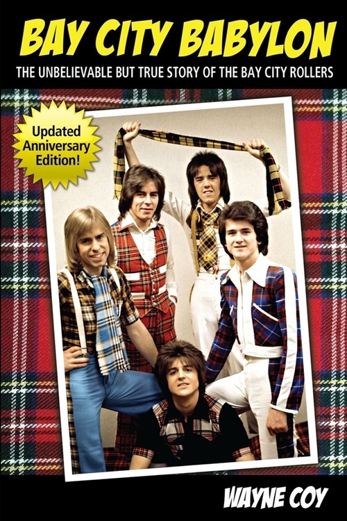 Bay City Babylon: The Unbelievable, But True Story Of The Bay City Rollers (Paperback)