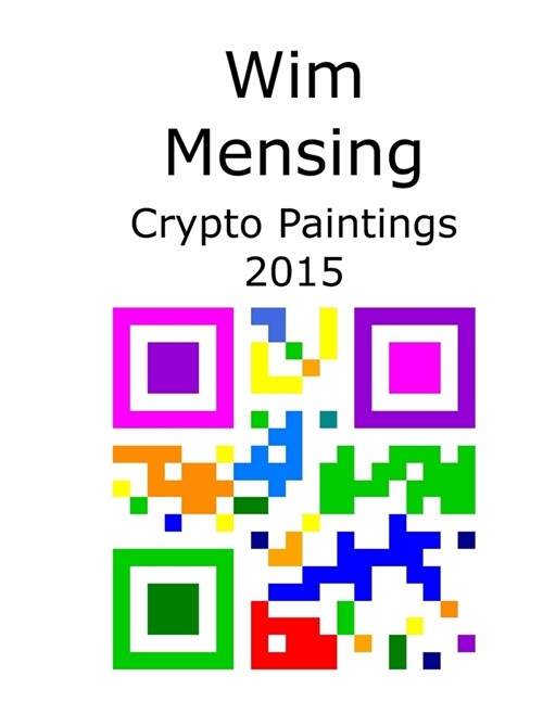 Wim Mensing Crypto Paintings 2015 (Paperback)