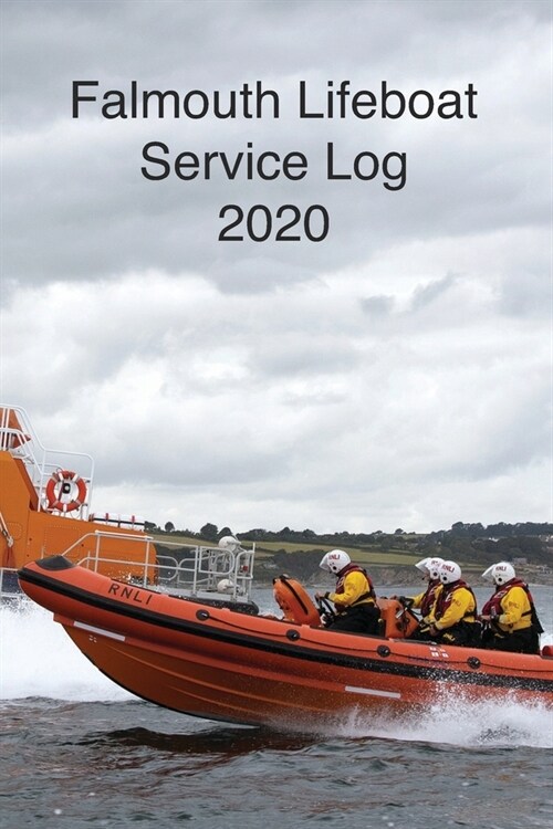 Falmouth Lifeboat - Service Calls 2020 : Detailed listing of all of the Service Calls during 2020 (Paperback)