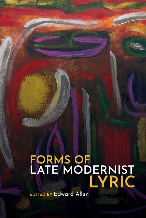 Forms of Late Modernist Lyric (Hardcover)