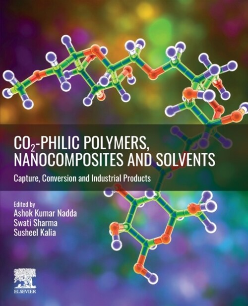 Co2-Philic Polymers, Nanocomposites and Solvents: Capture, Conversion and Industrial Products (Paperback)