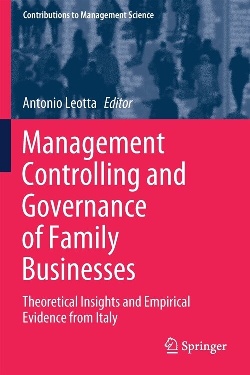 Management Controlling and Governance of Family Businesses: Theoretical Insights and Empirical Evidence from Italy (Paperback, 2020)