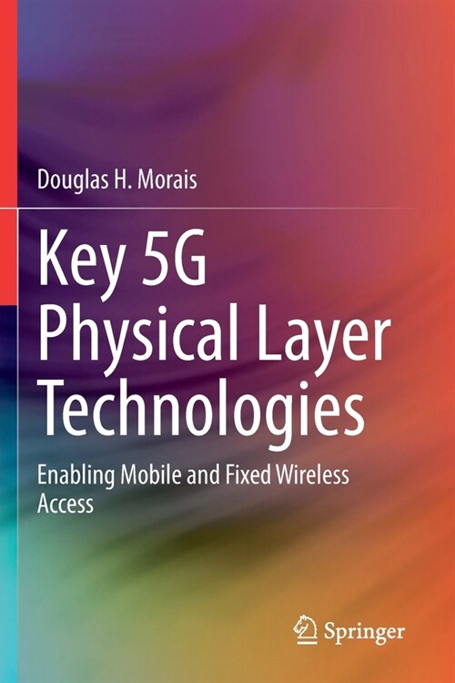 Key 5g Physical Layer Technologies: Enabling Mobile and Fixed Wireless Access (Paperback, 2020)