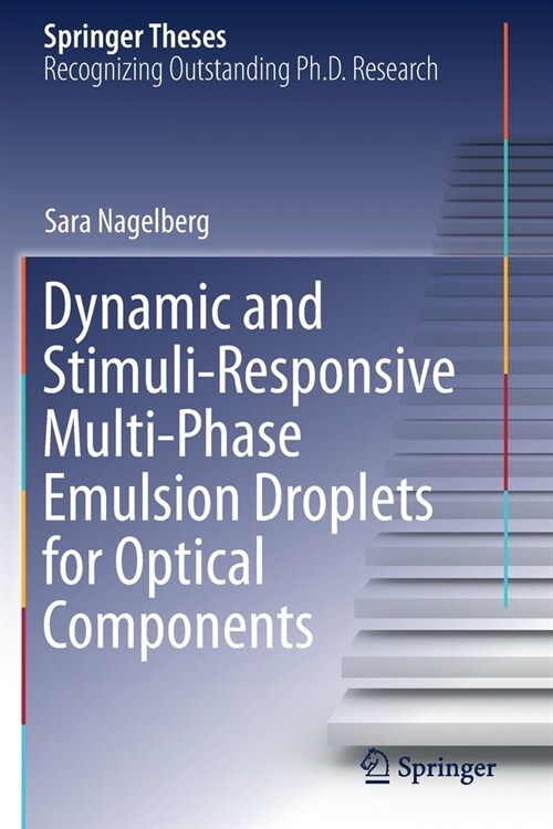 Dynamic and Stimuli-Responsive Multi-Phase Emulsion Droplets for Optical Components (Paperback)