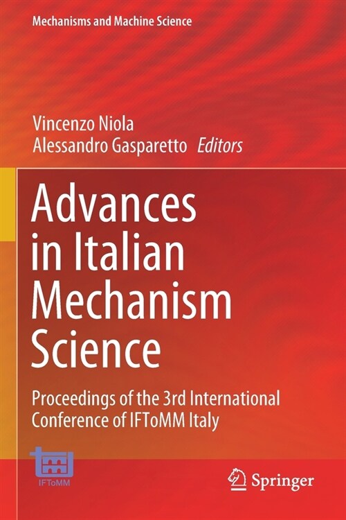 Advances in Italian Mechanism Science: Proceedings of the 3rd International Conference of Iftomm Italy (Paperback, 2021)