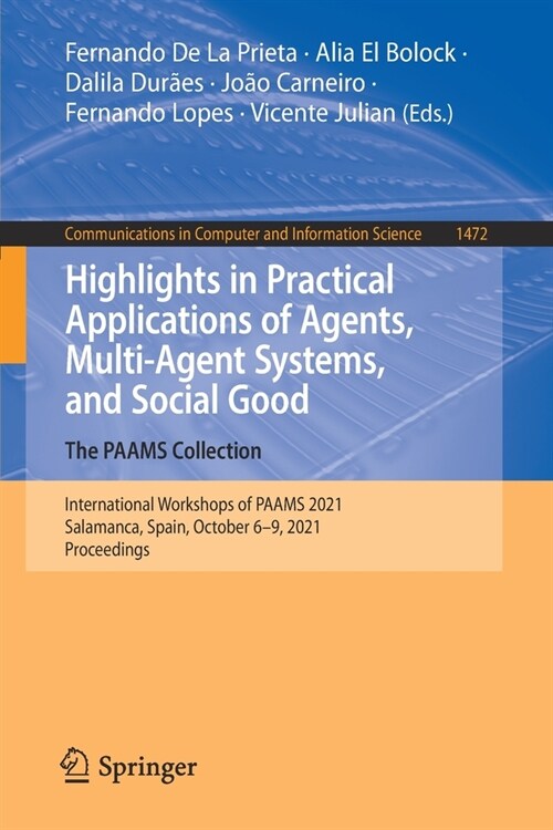 Highlights in Practical Applications of Agents, Multi-Agent Systems, and Social Good. the Paams Collection: International Workshops of Paams 2021, Sal (Paperback, 2021)
