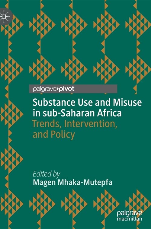 Substance Use and Misuse in Sub-Saharan Africa: Trends, Intervention, and Policy (Hardcover, 2021)