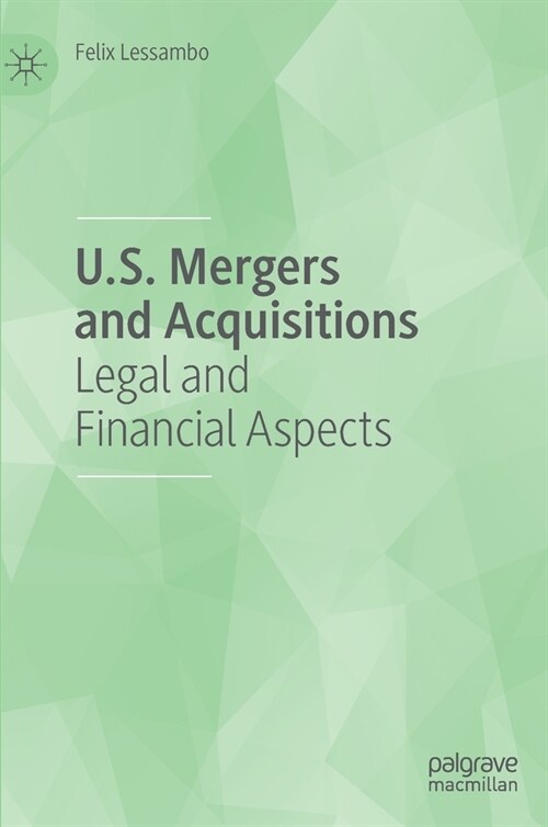 U.S. Mergers and Acquisitions: Legal and Financial Aspects (Hardcover, 2022)