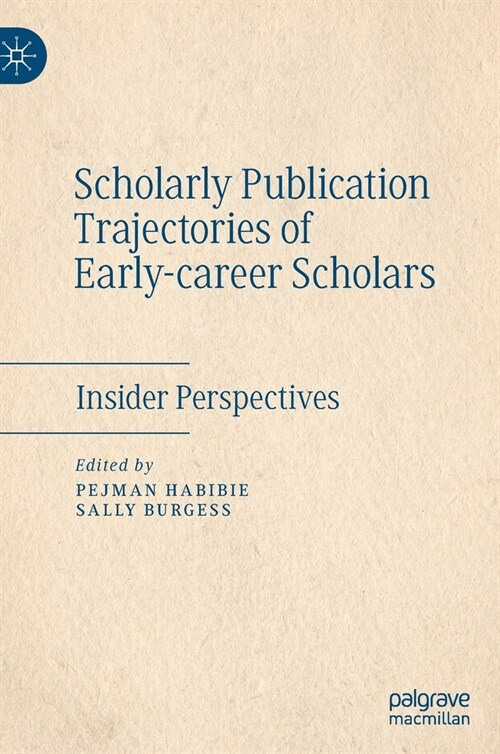 Scholarly Publication Trajectories of Early-Career Scholars: Insider Perspectives (Hardcover, 2021)