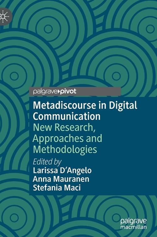 Metadiscourse in Digital Communication: New Research, Approaches and Methodologies (Hardcover, 2021)