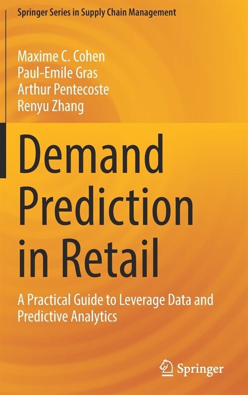 Demand Prediction in Retail: A Practical Guide to Leverage Data and Predictive Analytics (Hardcover, 2022)