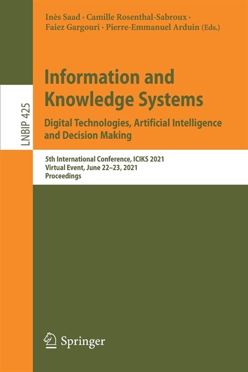 Information and Knowledge Systems. Digital Technologies, Artificial Intelligence and Decision Making: 5th International Conference, Iciks 2021, Virtua (Paperback, 2021)