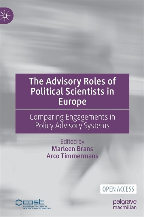 The Advisory Roles of Political Scientists in Europe: Comparing Engagements in Policy Advisory Systems (Hardcover, 2022)