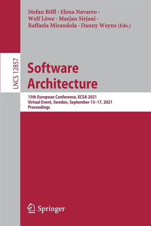 Software Architecture: 15th European Conference, Ecsa 2021, Virtual Event, Sweden, September 13-17, 2021, Proceedings (Paperback, 2021)