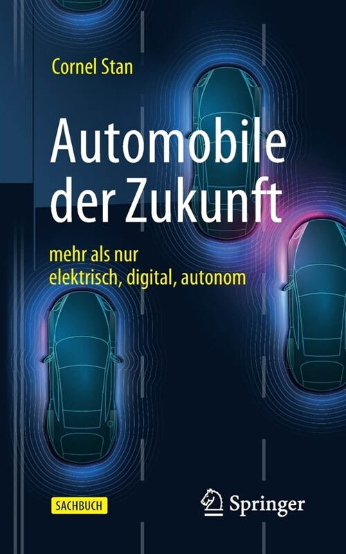 Automobile Der Zukunft: Mehr ALS Nur Elektrisch, Digital, Autonom (Paperback, 1. Aufl. 2021)