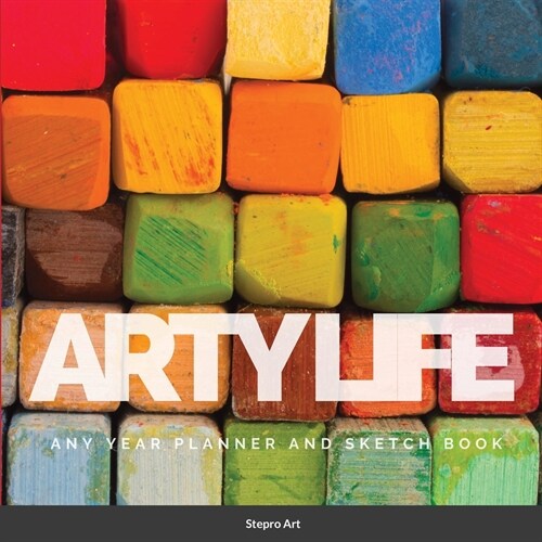 Arty Life: Any Year Planner and Sketch Book (Paperback)