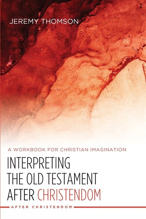 Interpreting the Old Testament after Christendom (Paperback)