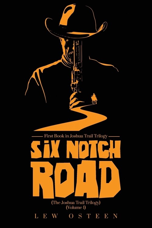Six Notch Road: The Joshua Trail Trilogy (Book 1) (Paperback)