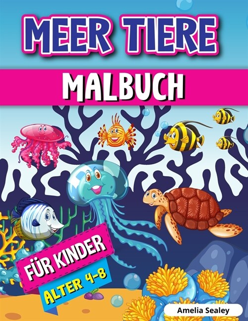 Meerestiere Malbuch f? Kinder: Meerestiere F?bung Buch, Sea Life F?bung Seiten mit Entspannenden Ozean-Szenen (Paperback)