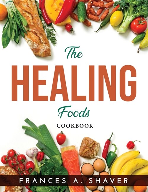 The Healing Foods: Cookbook (Paperback)