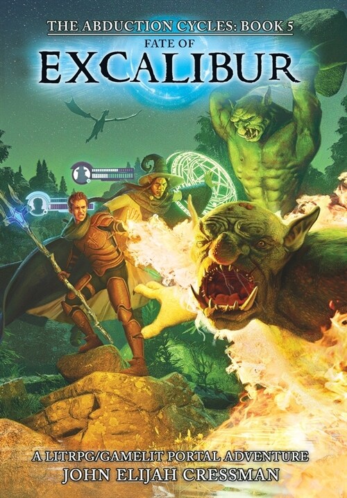 Fate of Excalibur: A LitRPG/GameLit Portal Fantasy Series (Hardcover)