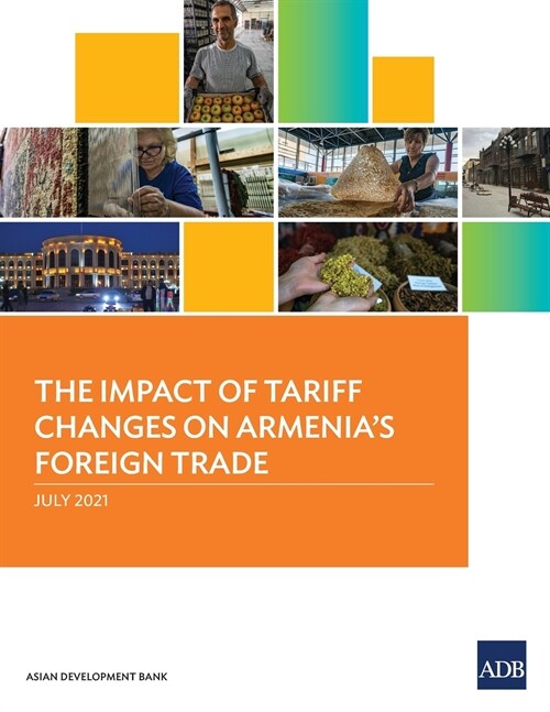 The Impact of Tariff Changes on Armenias Foreign Trade (Paperback)