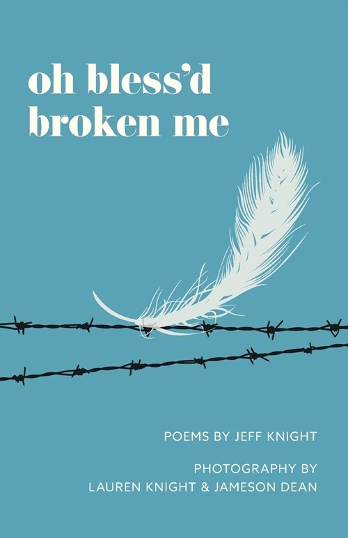 Oh Blessd Broken Me (Paperback)