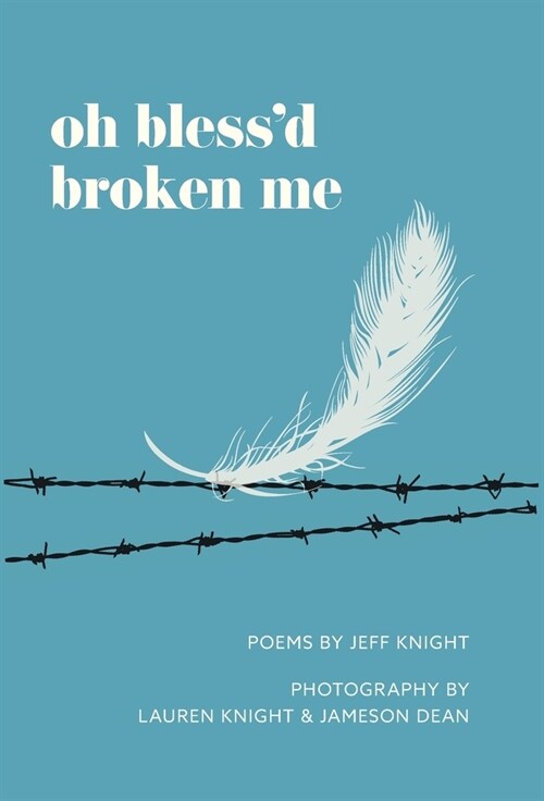 Oh Blessd Broken Me (Hardcover)