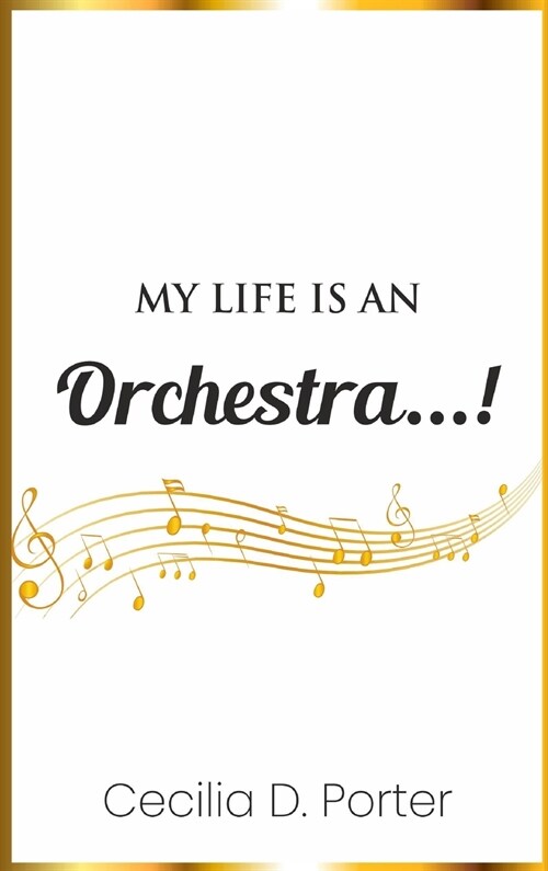 MY LIFE IS AN ORCHESTRA! (Hardcover)