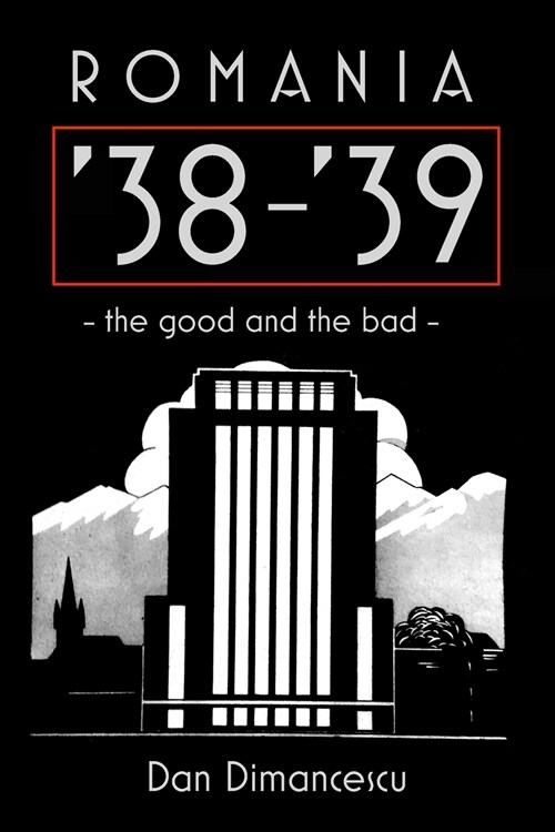 ROMANIA 38-39 - the good and the bad (Paperback)