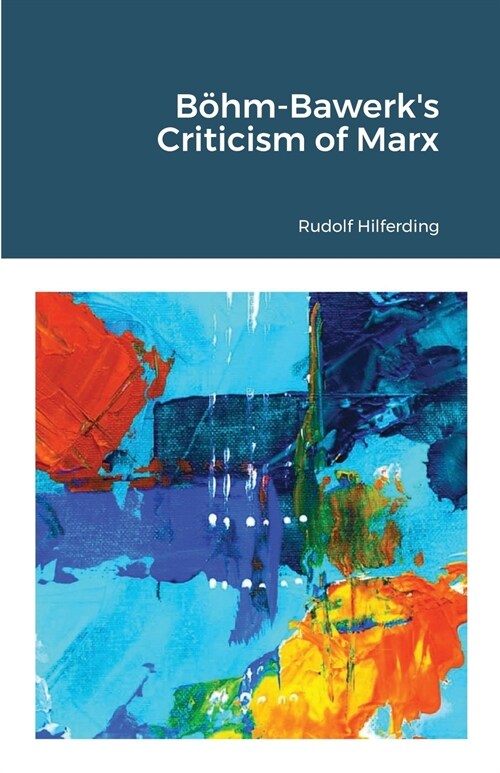B?m-Bawerks Criticism of Marx (Paperback)