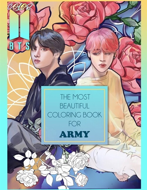 Color BTS! 2: The Most Beautiful BTS Coloring Book For ARMY (Paperback)