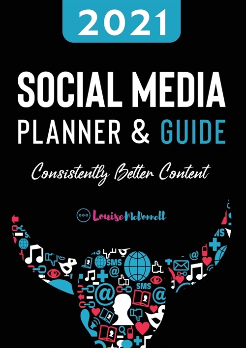 2021 Social Media Planner And Guide - Consistently Better Content (Paperback)