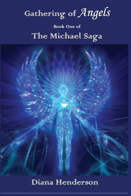 Gathering of Angels: Book 1 of The Michael Saga (Paperback)